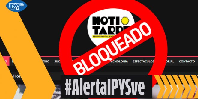 Alerta IPYSve | Noti-Tarde denunció que persisten las restricciones a su portal luego de cinco meses de bloqueo