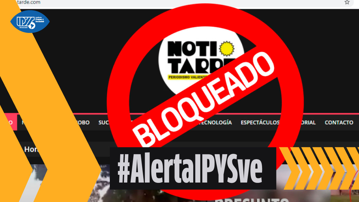 Alerta IPYSve | Noti-Tarde denunció que persisten las restricciones a su portal luego de cinco meses de bloqueo